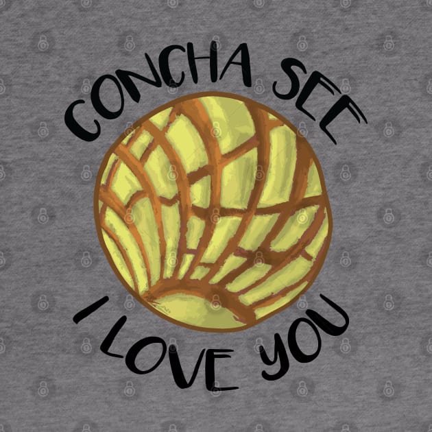 Concha See I Love You Yellow Humor Pun by That5280Lady